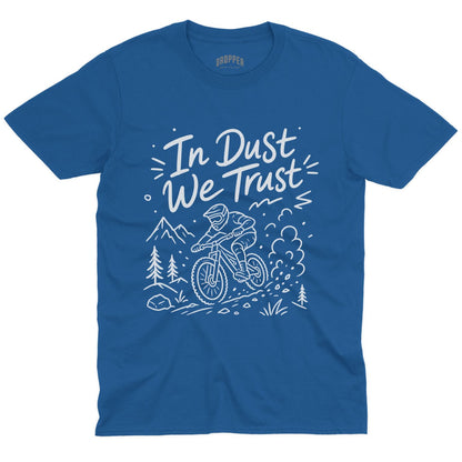 In Dust We Trust [MTB] T-Shirt