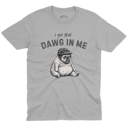 Got That Dawg T-Shirt