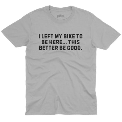 Better Be Good T-Shirt