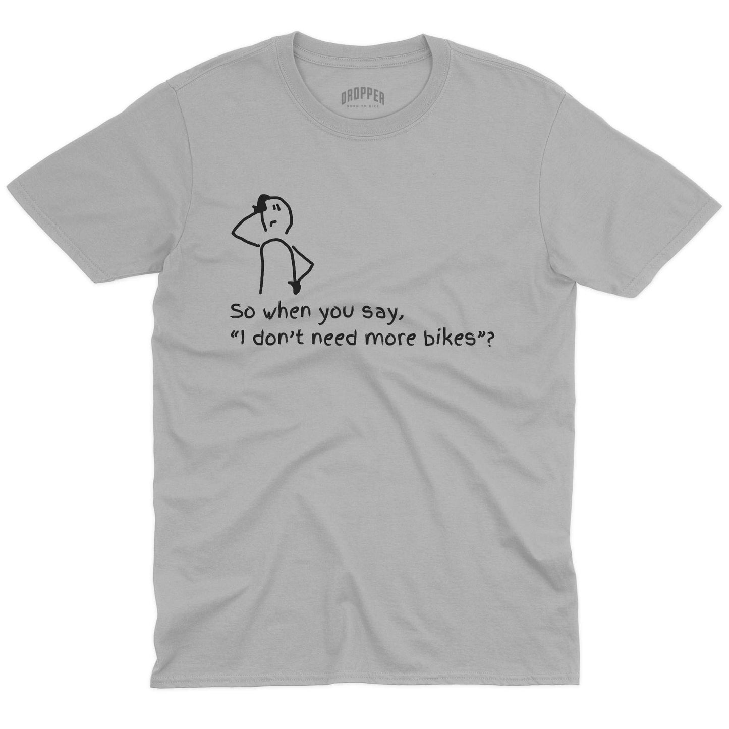 Need More Bikes T-Shirt