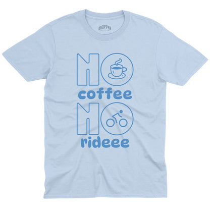 No Rideee T-Shirt