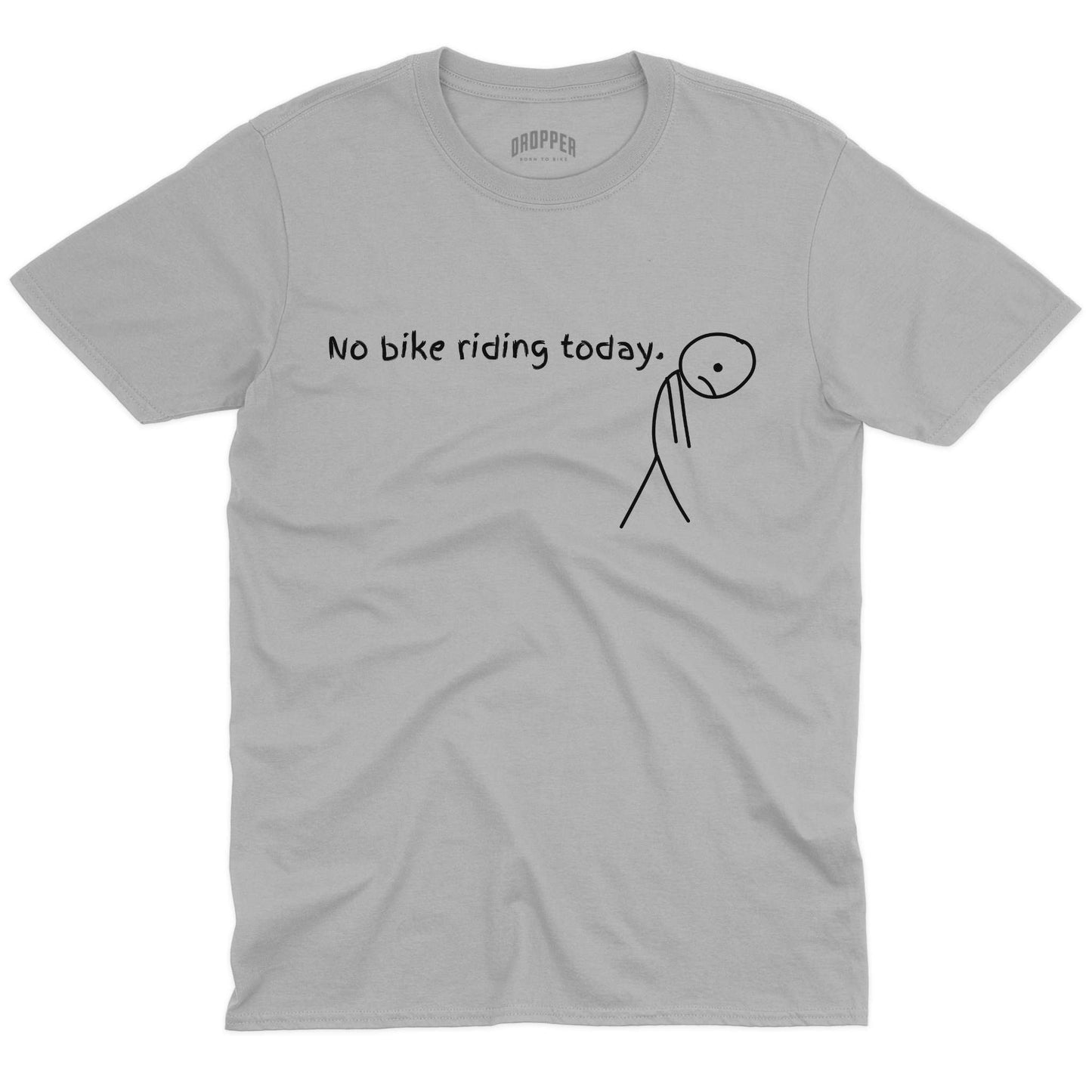 No Bike Riding Today T-Shirt