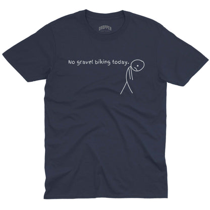 No Gravel Biking Today T-Shirt Navy
