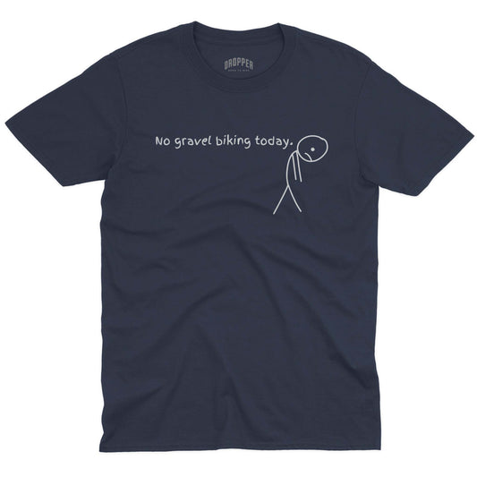 No Gravel Biking Today T-Shirt Navy
