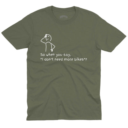Need More Bikes T-Shirt
