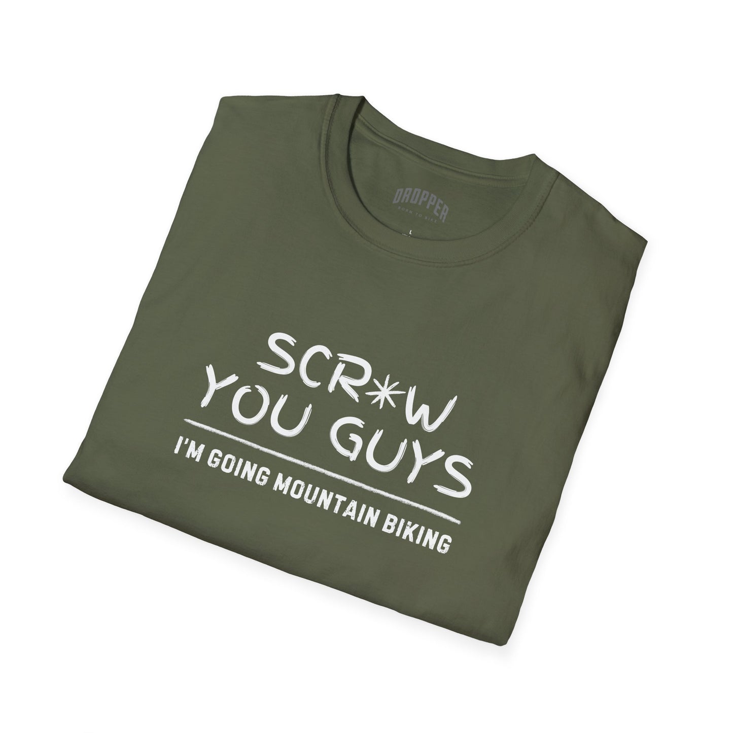 Scr*w You Guys T-Shirt