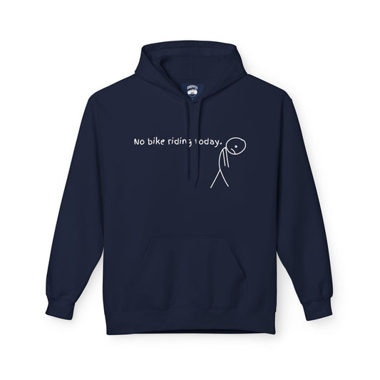 No Bike Riding Today Hoodie