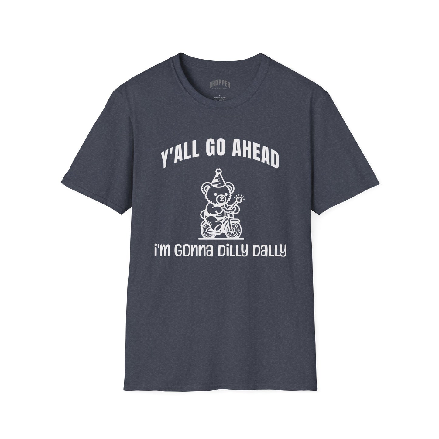 I'm Gonna Dilly Dally T-Shirt