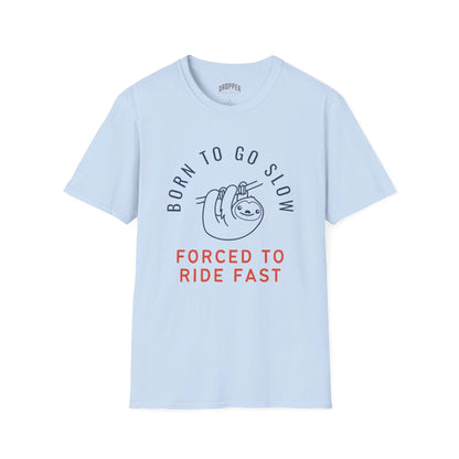 Born To Go Slow T-Shirt