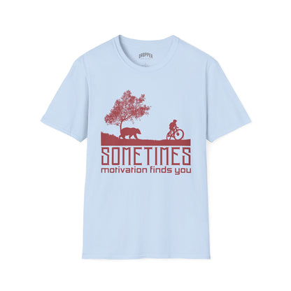 Sometimes Motivation Finds You T-Shirt