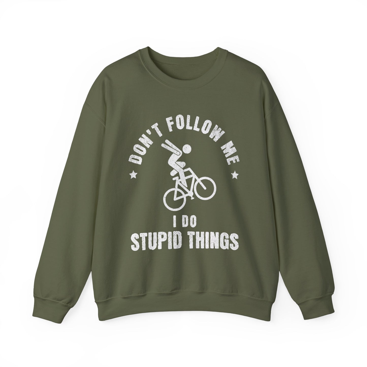 I Do Stupid Things Sweatshirt