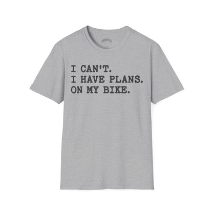 I Can't. I Have Plans. T-Shirt