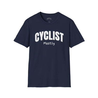 Cyclist. Mostly. T-Shirt