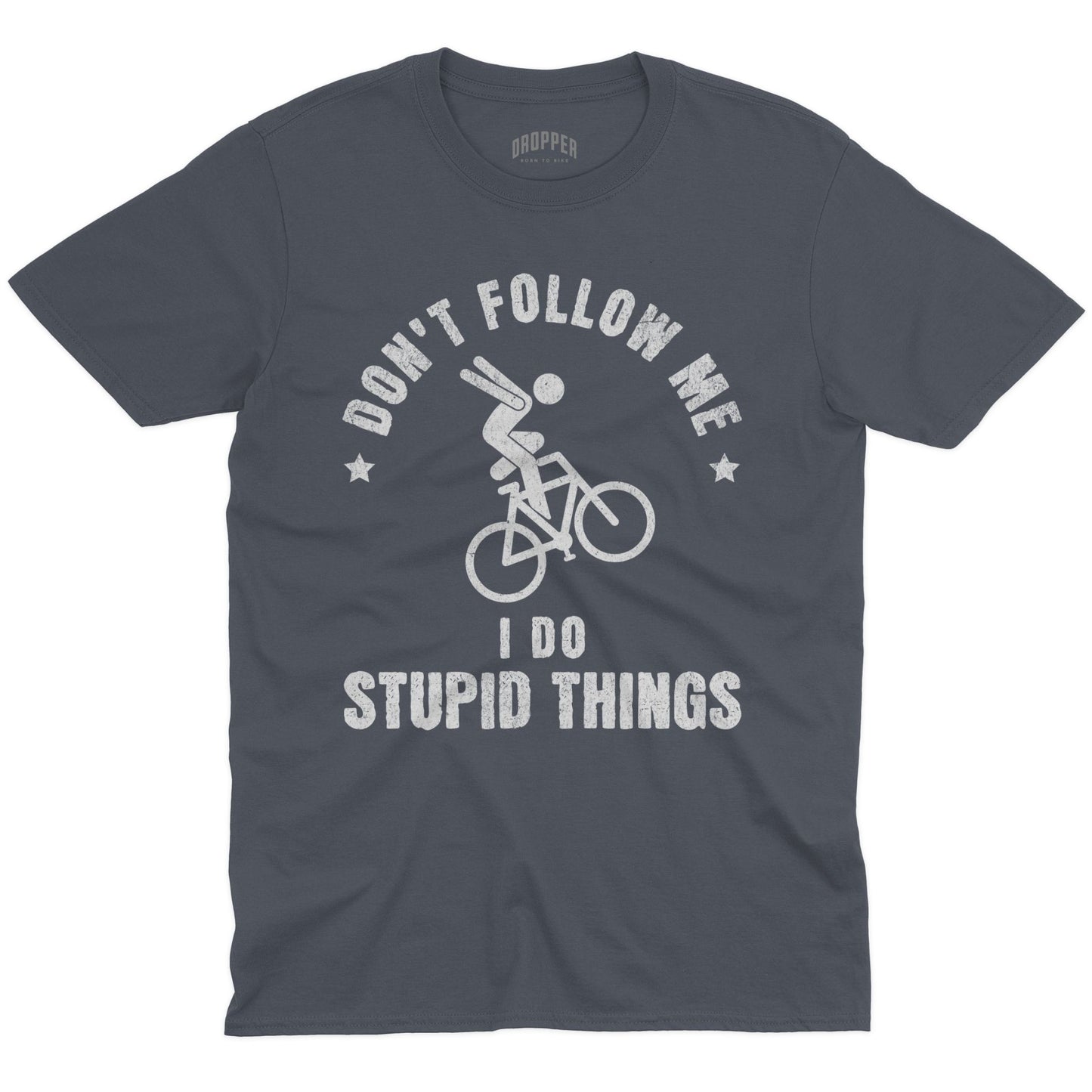 I Do Stupid Things T-Shirt