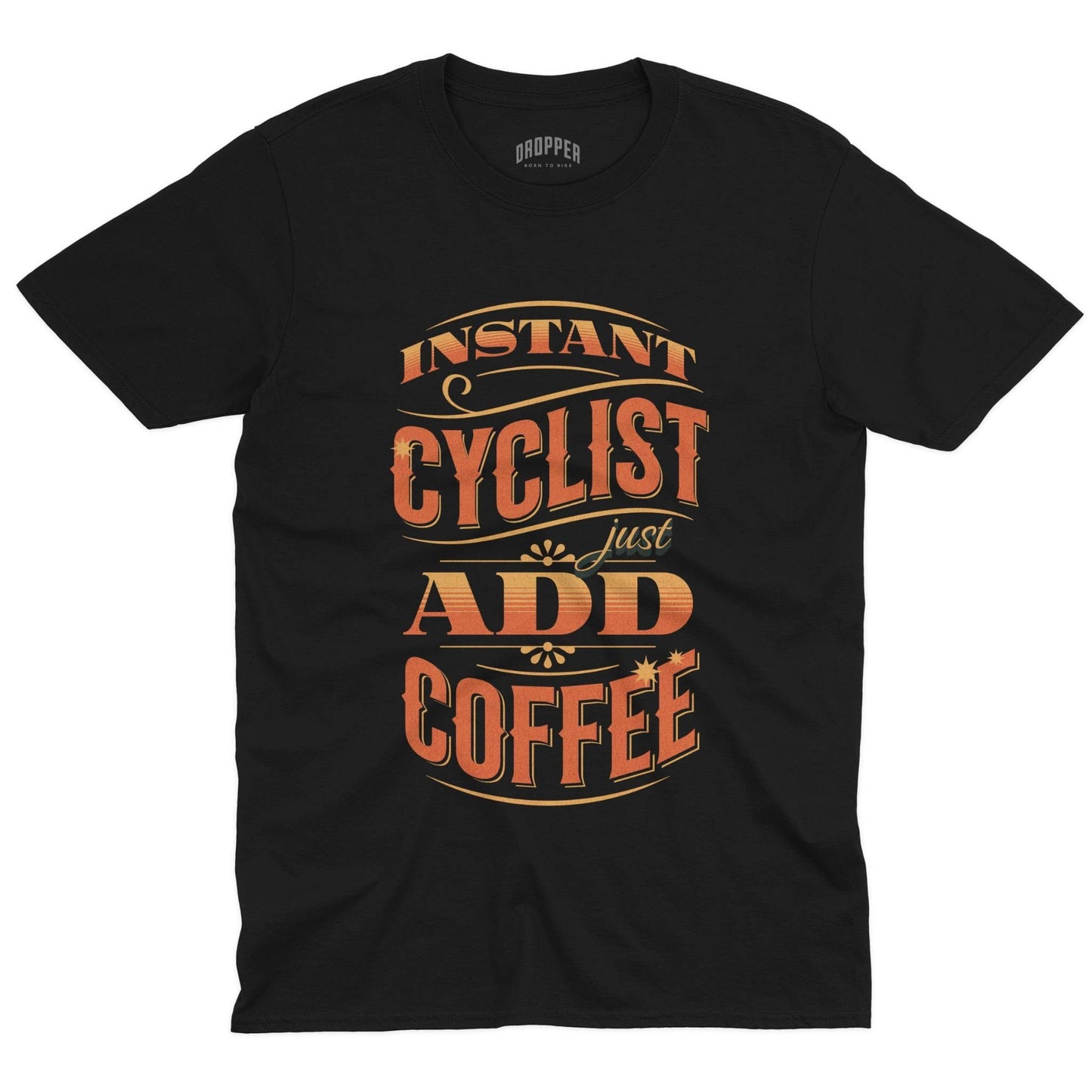 Instant Cyclist Just Add Coffee T-Shirt