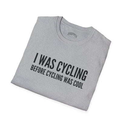 Before It Was Cool T-Shirt