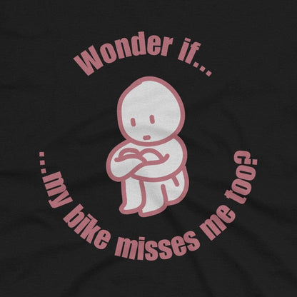 My Bike Misses Me T-Shirt