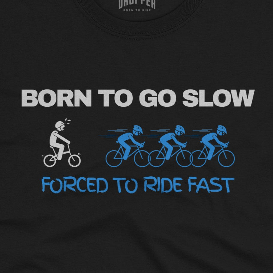 Forced To Ride Fast T-Shirt