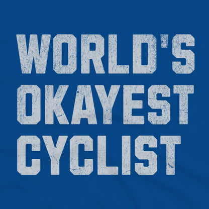 World's Okayest Cyclist T-Shirt