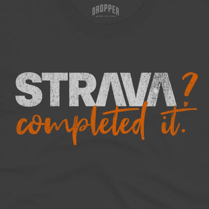 Strava? Completed It. T-Shirt