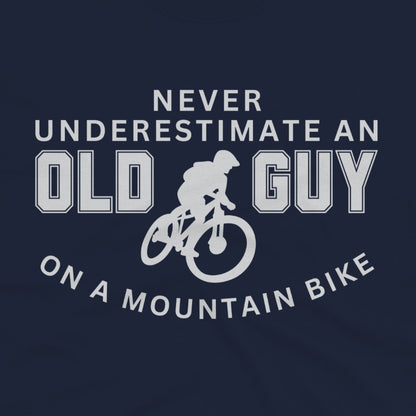 Never Underestimate An Old Guy MTB T-Shirt