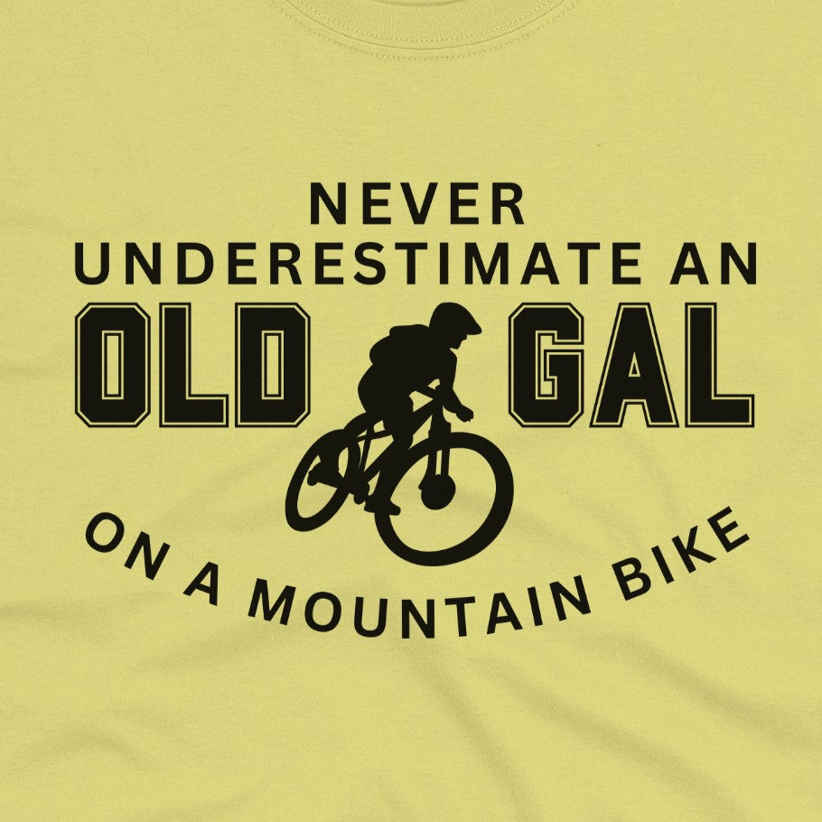 Never Underestimate An Old Gal MTB T-Shirt