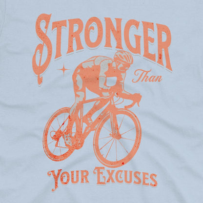 Stronger Than Your Excuses T-Shirt