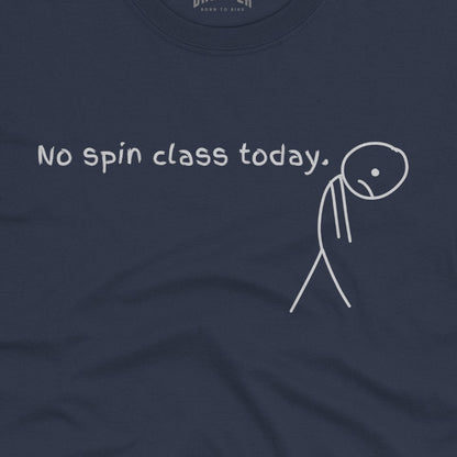 No Spin Class Today T-Shirt