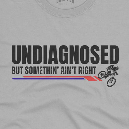 Somethin' Ain't Right T-Shirt