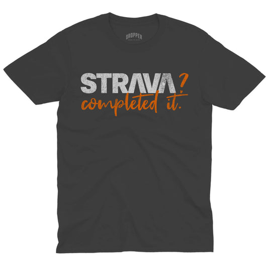 Strava? Completed It. T-Shirt