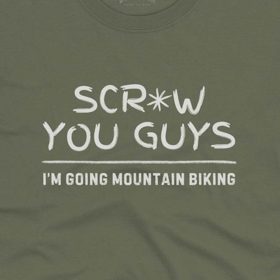 Scr*w You Guys T-Shirt